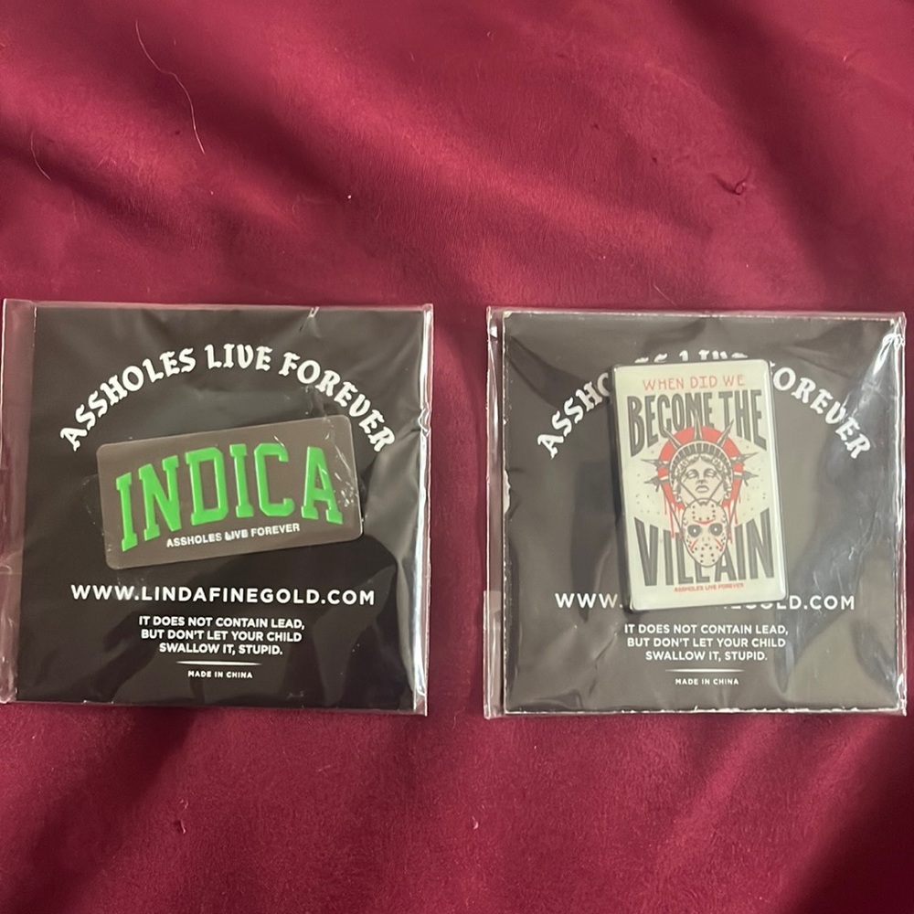 Assholes Live Forever Indica Pin & When did we become the villain Pin